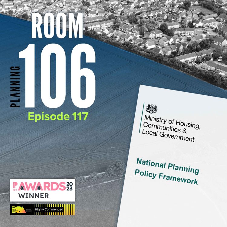 cover art for Ep117: What draft NPPF changes on green belt mean for decision-makers, plus the impact of ministerial efforts to speed up plan examinations 