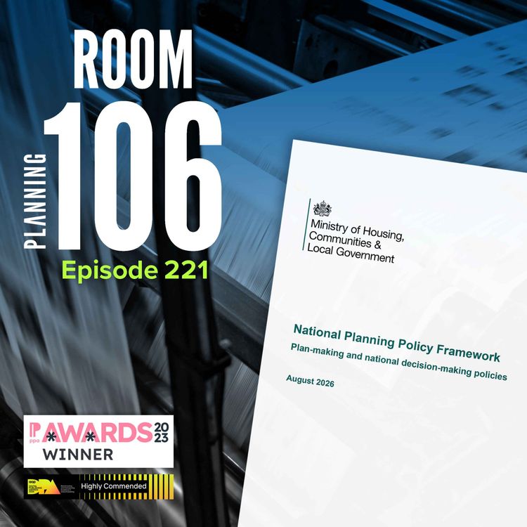 cover art for Ep221: Your 40-minute guide to the rewritten National Planning Policy Framework