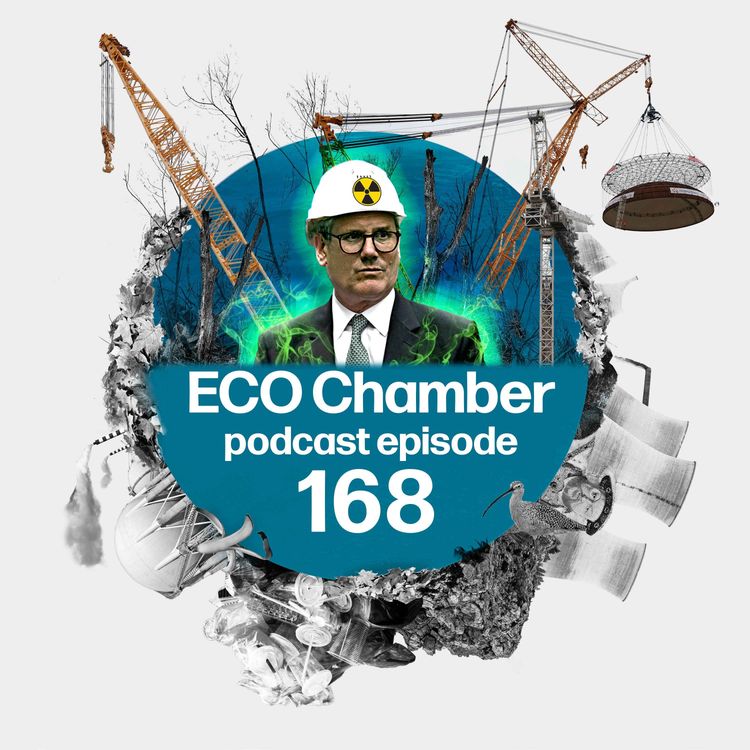 cover art for Starmer goes nuclear on 'fundamentally misguided environmental regulations'