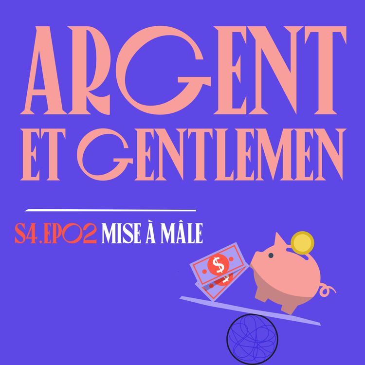 cover art for S04E02 - Argent et Gentlemen (avec @lucallaccio)