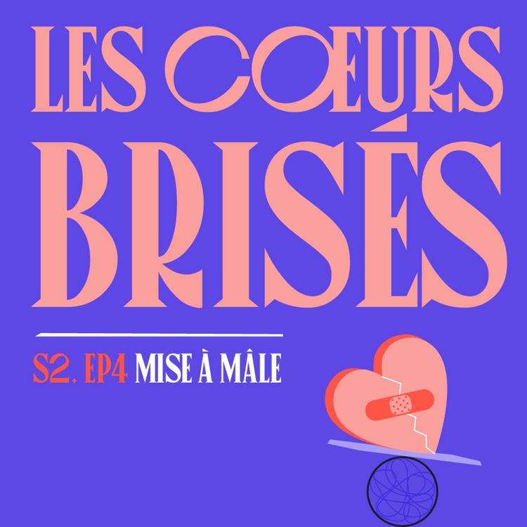 cover art for S02E04 - Les cœurs brisés