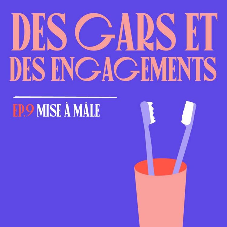 cover art for S01E09 - Des gars et des engagements. Partie 2