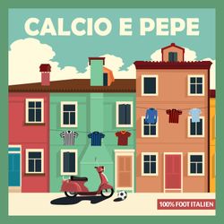 cover art for Calcio e pepe - Podcast 100% foot italien