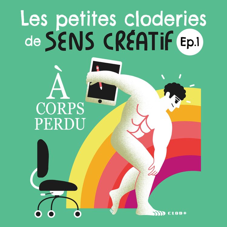 cover art for Les Petites Cloderies Ep.1 : À corps perdu (ou comment éviter un burn-out ?)