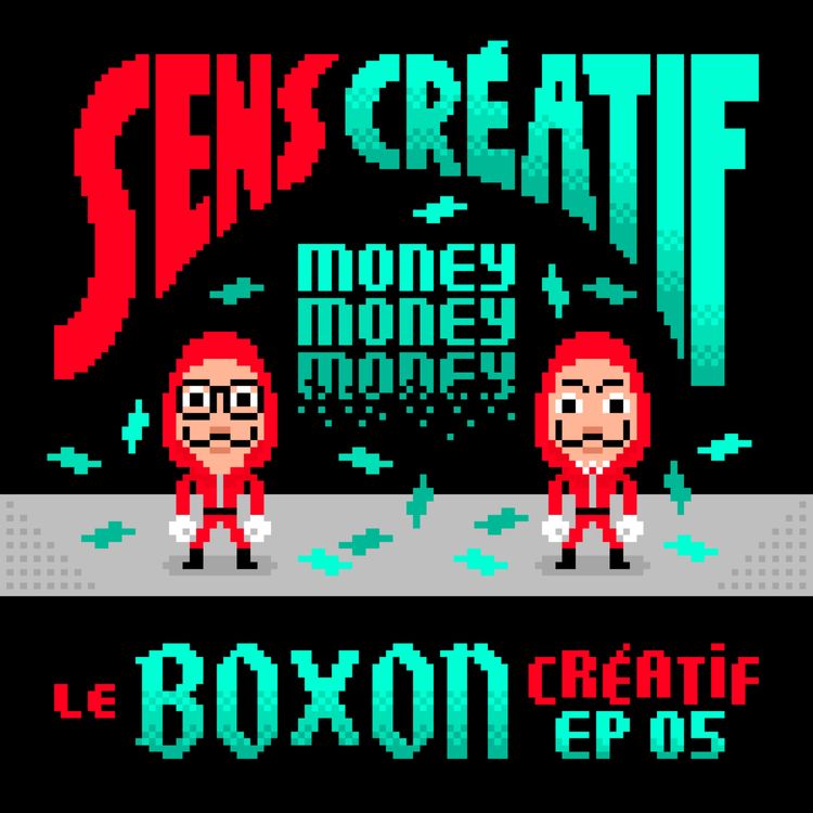 cover art for Le Boxon Créatif Ép.5 : MONEY MONEY MONEY