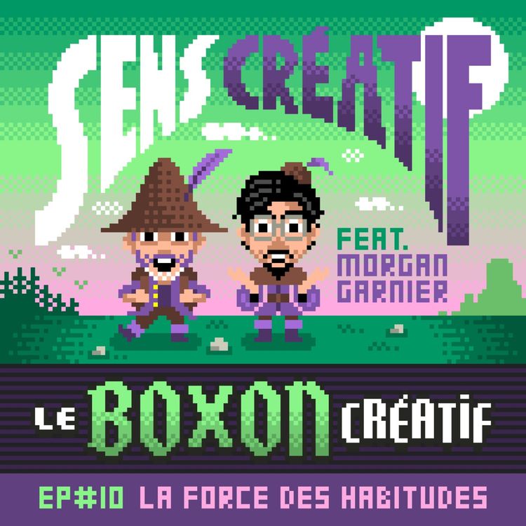 cover art for (#HS) Le Boxon Créatif Ép.10 : LA FORCE DES HABITUDES - avec MORGAN GARNIER