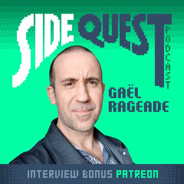 cover art for (Bonus Patreon) Le Side Quest podcast Ep.4 : Une luxuriante vulnérabilité - avec GAËL RAGEADE