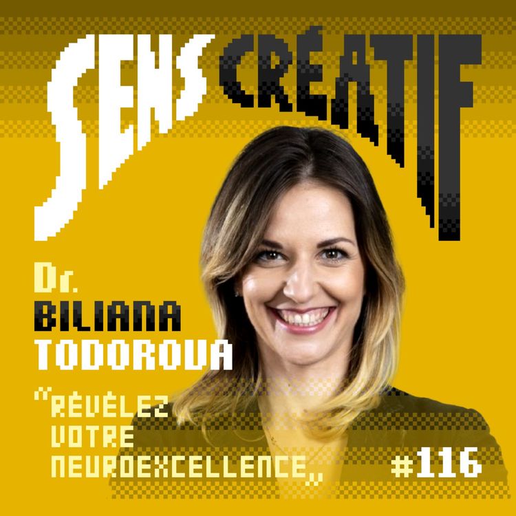cover art for (#116) Révélez votre neuroexcellence - avec BILIANA TODOROVA (docteur en sciences, coach et conférencière internationale)