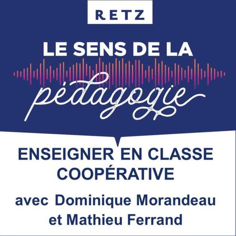 cover art for Enseigner en classe coopérative (Dominique Morandeau et Mathieu Ferrand) - #04