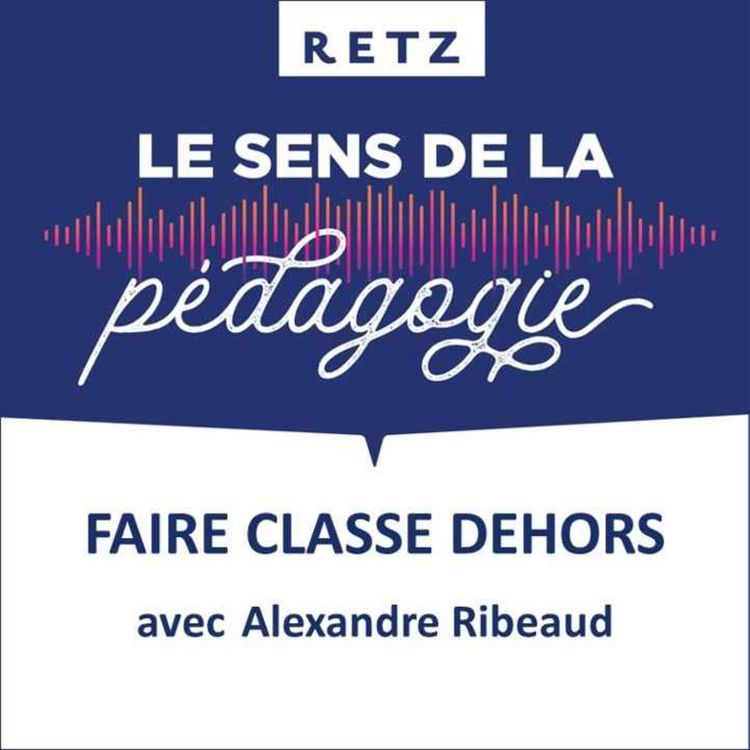 cover art for Faire classe dehors (Alexandre Ribeaud) - #11