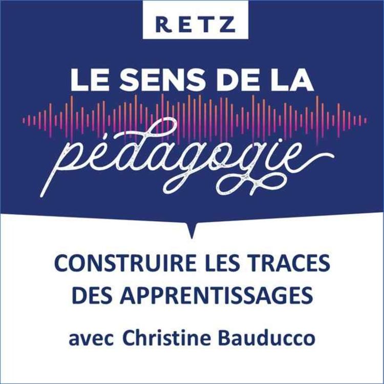 cover art for Construire les traces des apprentissages (Christine Bauducco) - #06