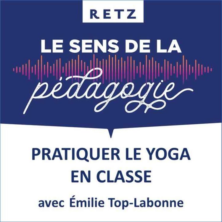 cover art for Pratiquer le yoga à l'école (Émilie Top-Labonne) - #05