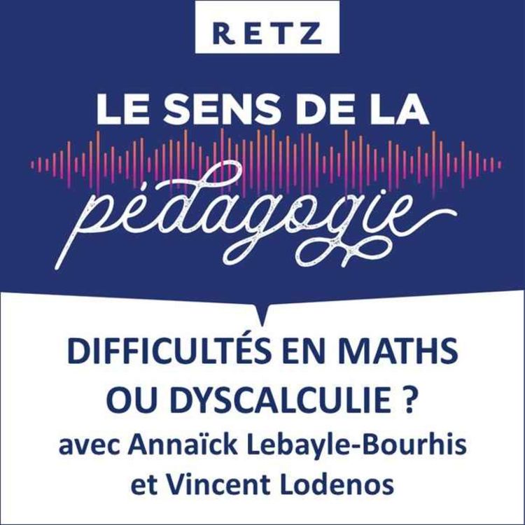 cover art for Difficultés en maths ou dyscalculie ? (Annaïck Lebayle-Bourhis et Vincent Lodenos) - #08