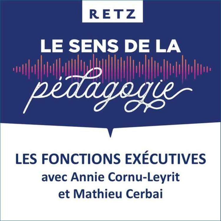 cover art for Les fonctions exécutives (Annie Cornu-Leyrit et Mathieu Cerbai) - #06