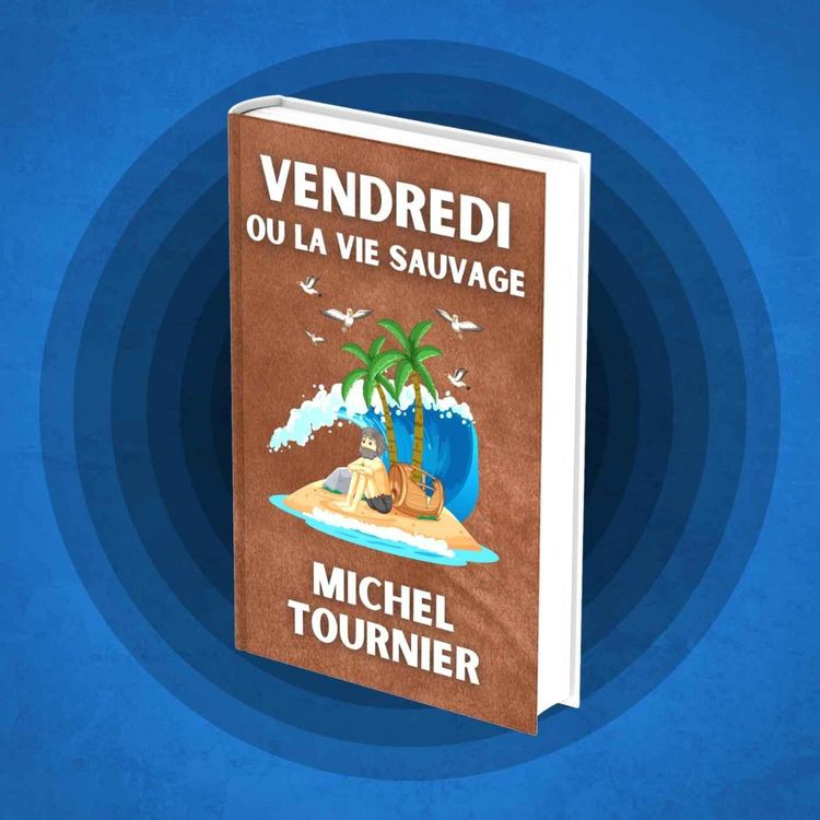 cover art for Vendredi ou la Vie sauvage - Michel Tournier