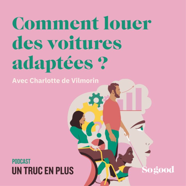 cover art for Comment louer des voitures adaptées ? Avec Charlotte De Vilmorin