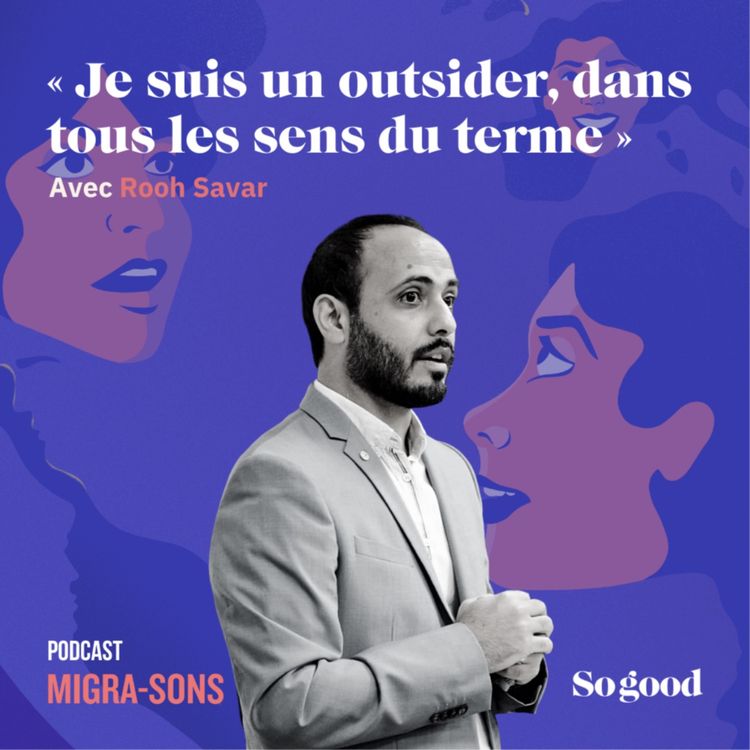 cover art for Episode 1: Rooh Savar : Je suis un outsider, dans tous les sens du terme