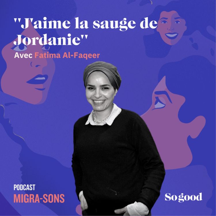 cover art for Episode 5: Fatima Al Faqeer : "J’aime la sauge de Jordanie"