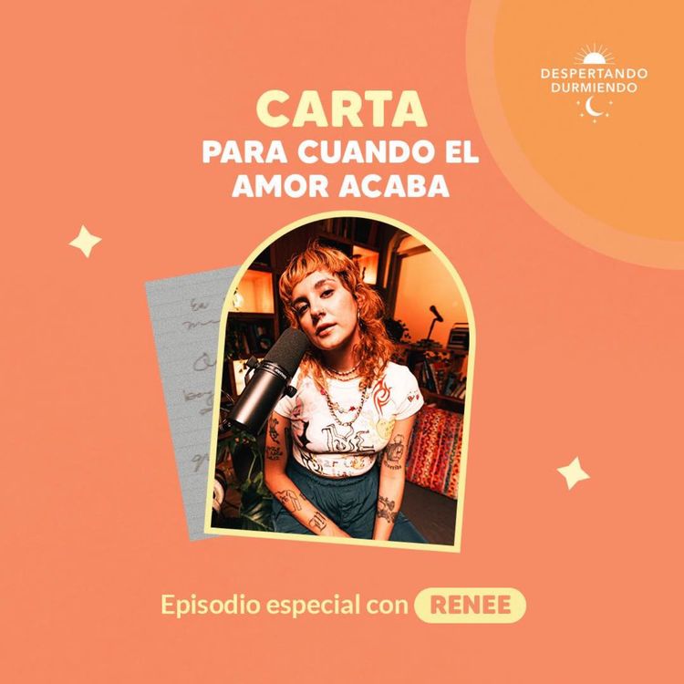 cover art for Carta para cuando el amor acaba - Episodio especial RENEE - Día 133 Año 3