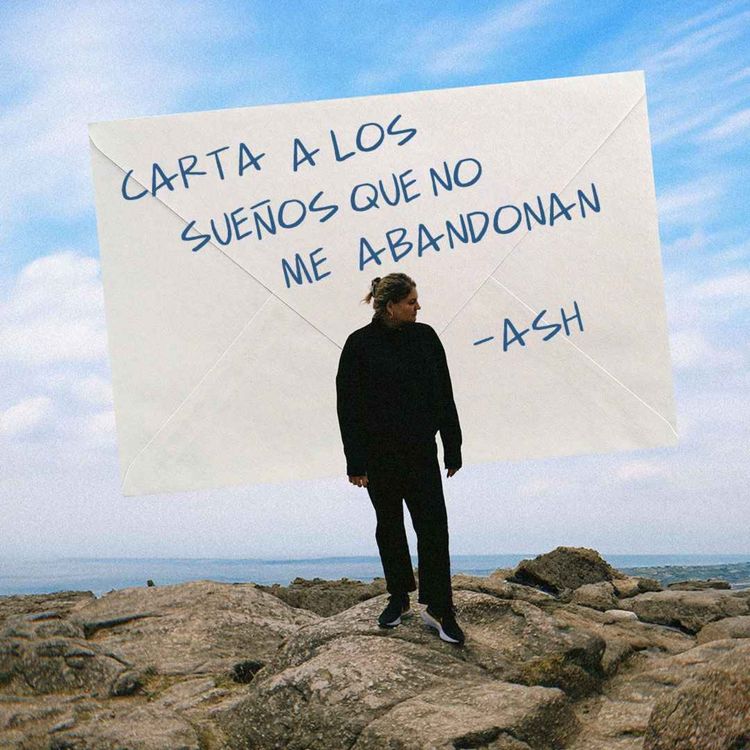cover art for Carta a los sueños que no me abandonan | Por Ash