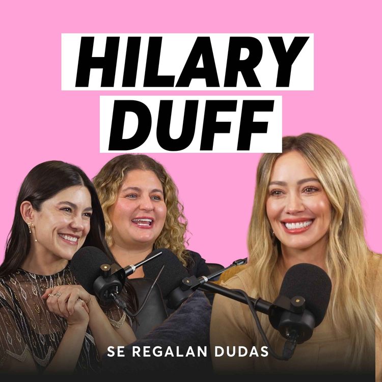 cover art for Hilary Duff: family, motherhood and her new music era | Episode 638