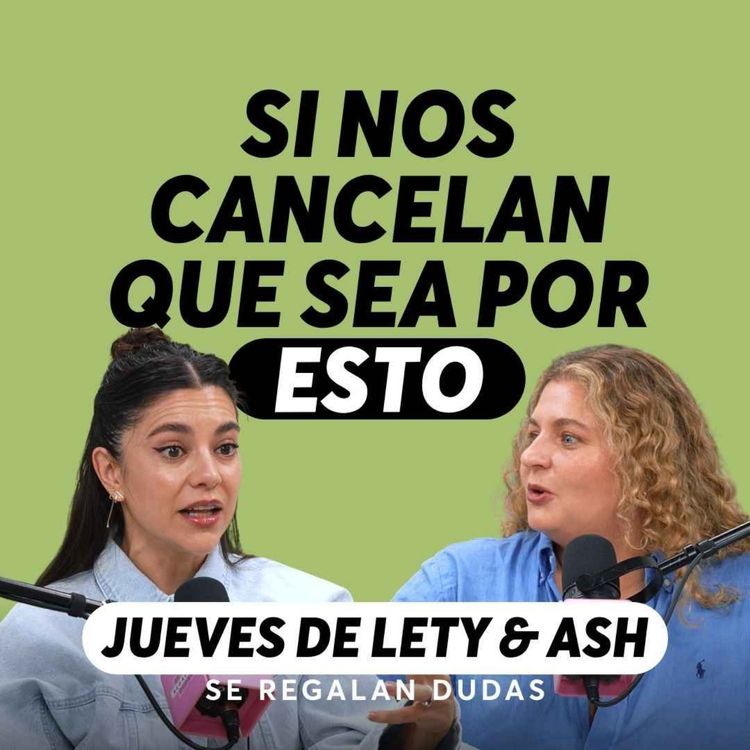cover art for Cómo vivir en un mundo que se siente en llamas | Jueves de Lety & Ash | Episodio 649