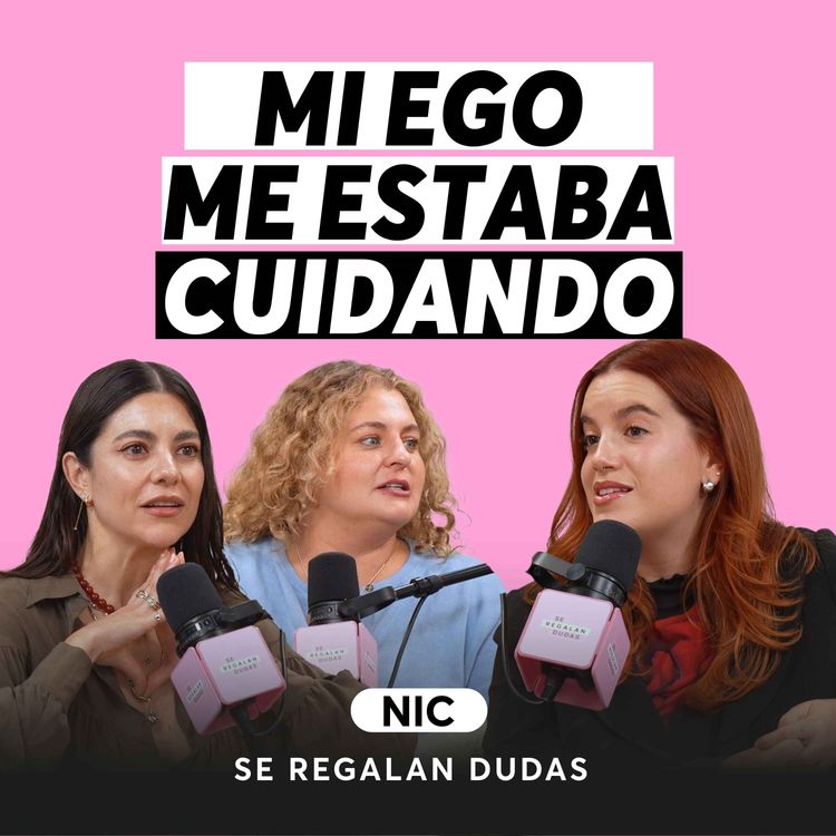 cover art for Todo lo que cambió en nosotras (y no vimos venir) | Nic | Episodio 650