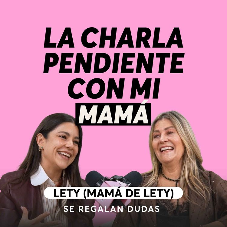 cover art for Amar también es dejar ser | Lety (Mamá de Lety) | Episodio 656
