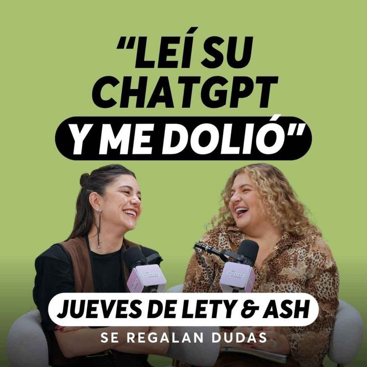 cover art for Privacidad en pareja: ¿hasta dónde sí y hasta dónde no? | Jueves de Lety & Ash | Episodio 673