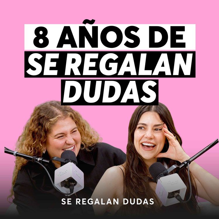 cover art for Todo lo que cambió en 8 años | Episodio Aniversario | Episodio 678