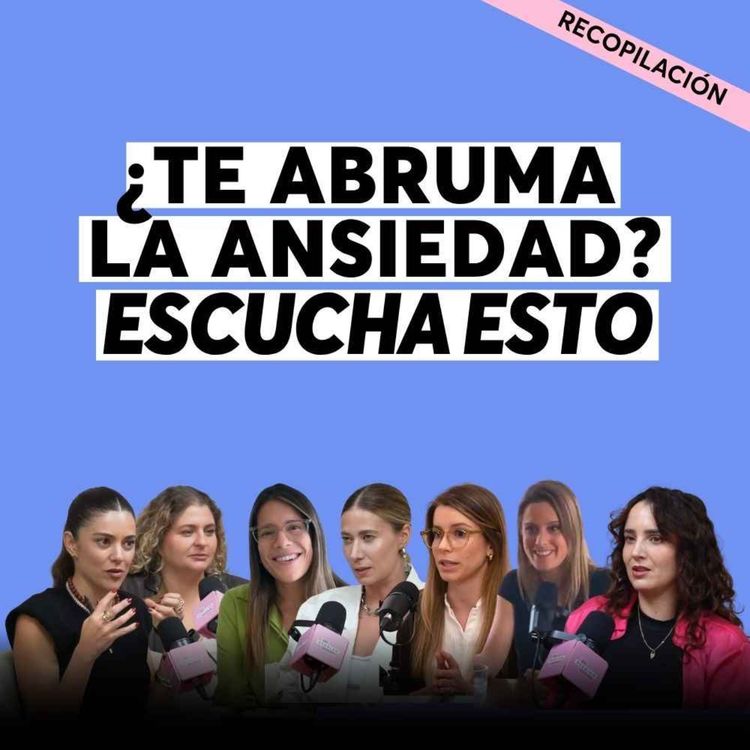 cover art for Ansiedad y sobrepensamiento: cómo calmar tu mente | Recopilación Episodios | Se Regalan dudas
