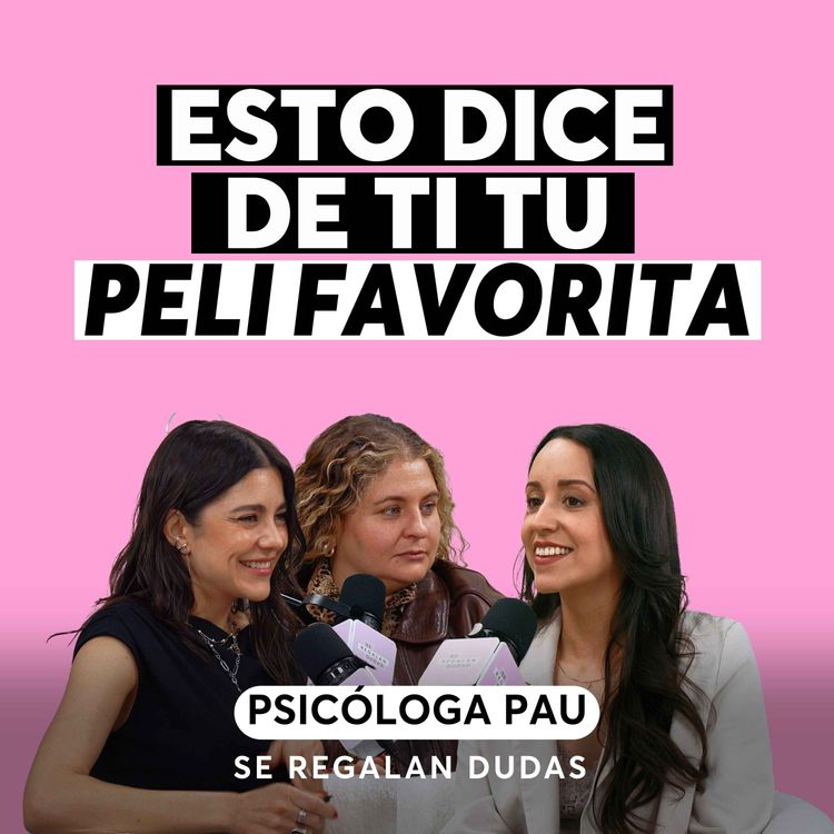 cover art for Psicóloga explica cómo las películas y series influyen en tus relaciones | Psic. Paulina Sanchez | Episodio 696