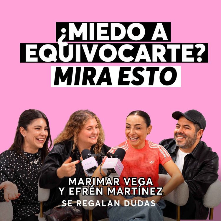cover art for ¿Por qué sabemos tanto de amor y estamos más perdidos que nunca? | Efrén Martínez y Marimar Vega | Episodio 698