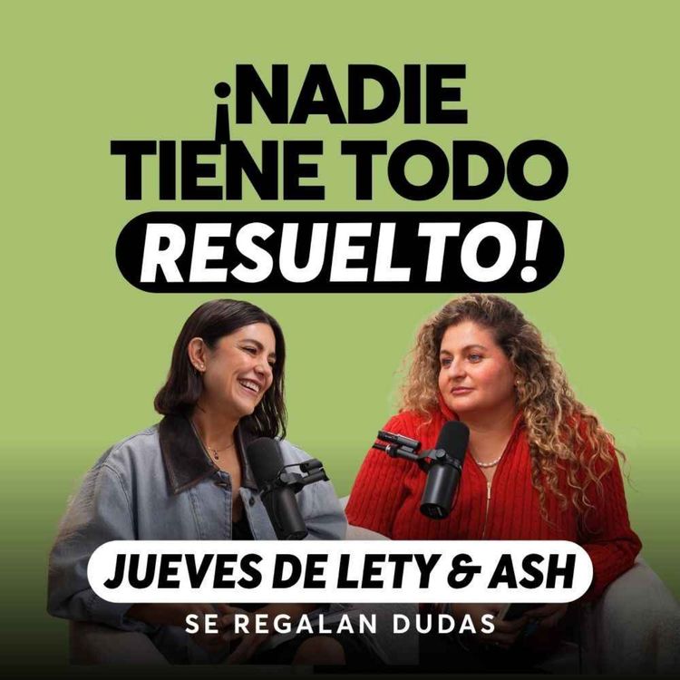 cover art for Se Puso Rara la Vida: Los mitos de la vida adulta | Jueves de Lety & Ash | Episodio 699