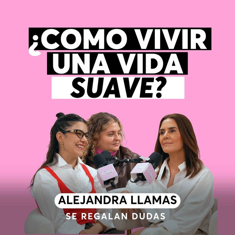 cover art for El problema de querer sanar y mejorar todo el tiempo | Alejandra Llamas| Episodio 702
