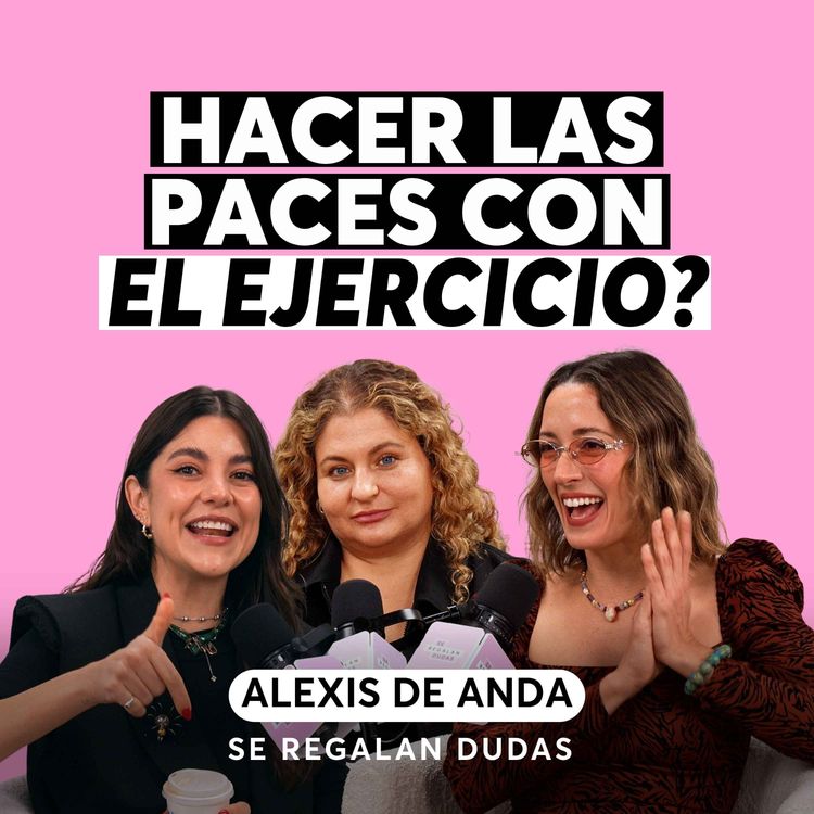 cover art for Crecer, soltar el control y aprender a elegirte, con Alexis de Anda | Episodio 706