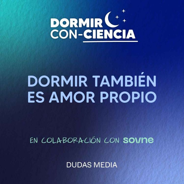 cover art for Dormir también es una forma de amor propio | Dormir Con-Ciencia