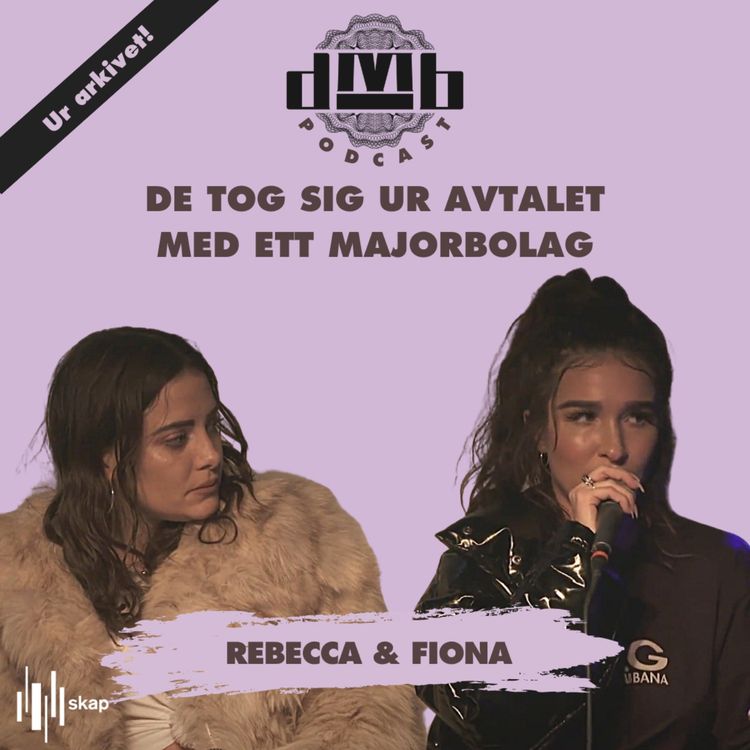 cover art for REBECCA & FIONA - De tog sig ur avtalet med ett majorbolag.