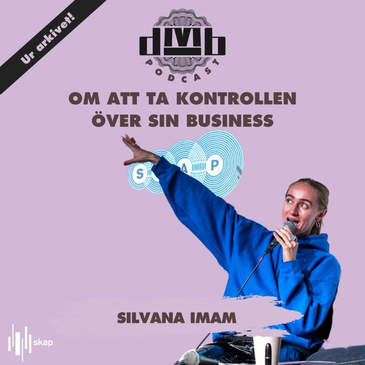 cover art for SILVANA IMAM - Om att ta kontrollen över sin business.