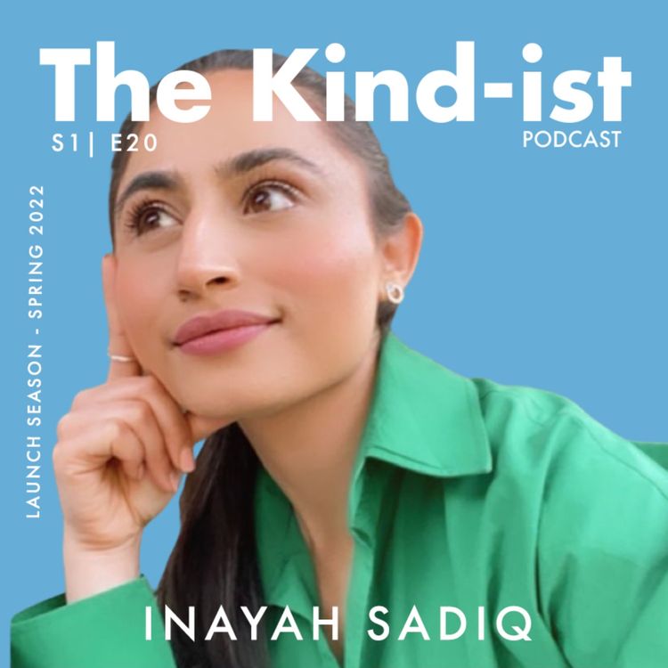 cover art for E20: Inayah Sadiq: How Travel And Living A Digital Life Can Make You Kind. 