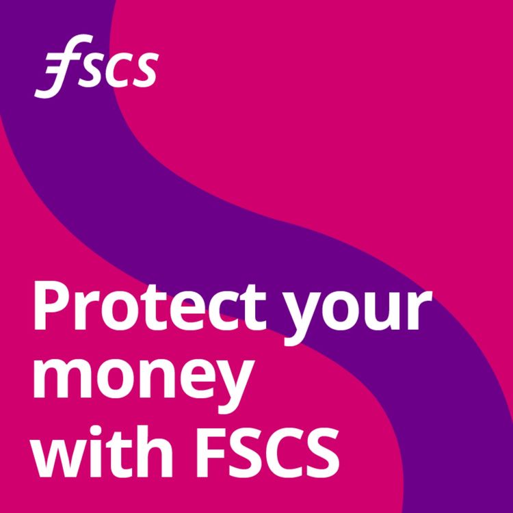 cover art for #25 4 things you might not realise FSCS protects