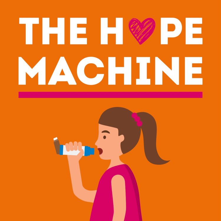 cover art for Why don't kids take their inhalers? | The Hope Machine | January 2022
