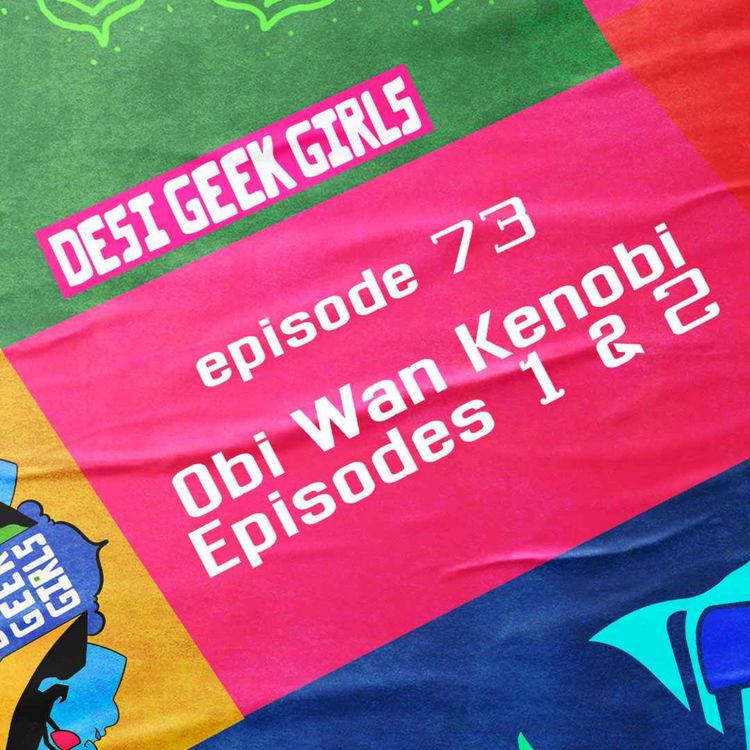 cover art for Obi Wan Kenobi (Episodes 1 & 2), Star Wars: Celebration, & More!