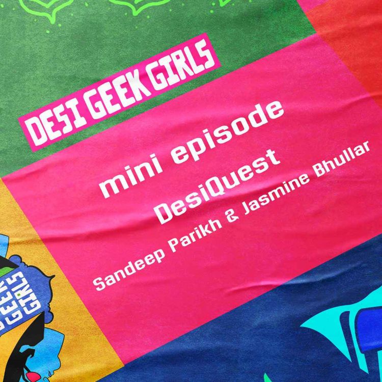 cover art for Interview: Sandeep Parikh & Jasmine Bhullar, DesiQuest