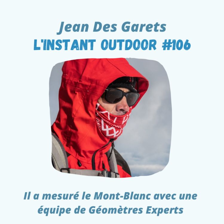 cover art for Jean Des Garets - Il a mesuré le Mont-Blanc avec une équipe de Géomètres Experts