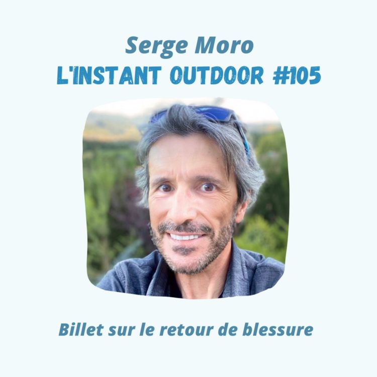 cover art for Serge Moro : Billet sur le retour de blessure