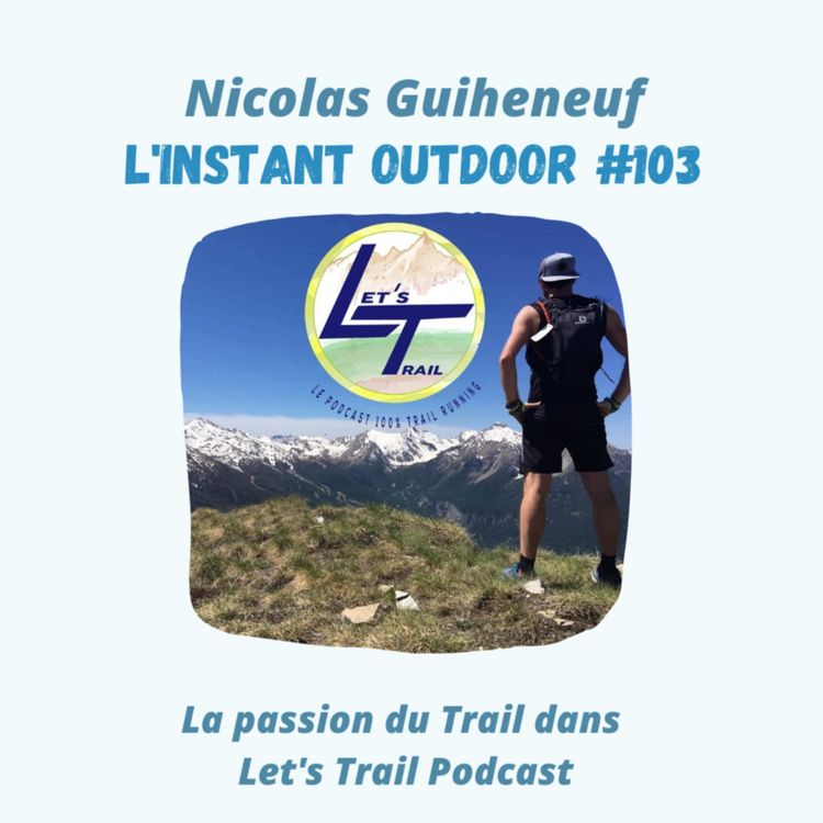 cover art for Nicolas Guiheneuf - La passion du Trail dans Let's Trail Podcast