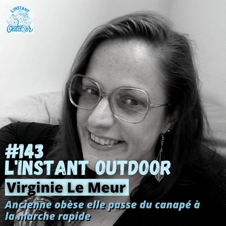 cover art for Virginie Le Meur - ancienne obèse elle passe du canapé à la marche rapide
