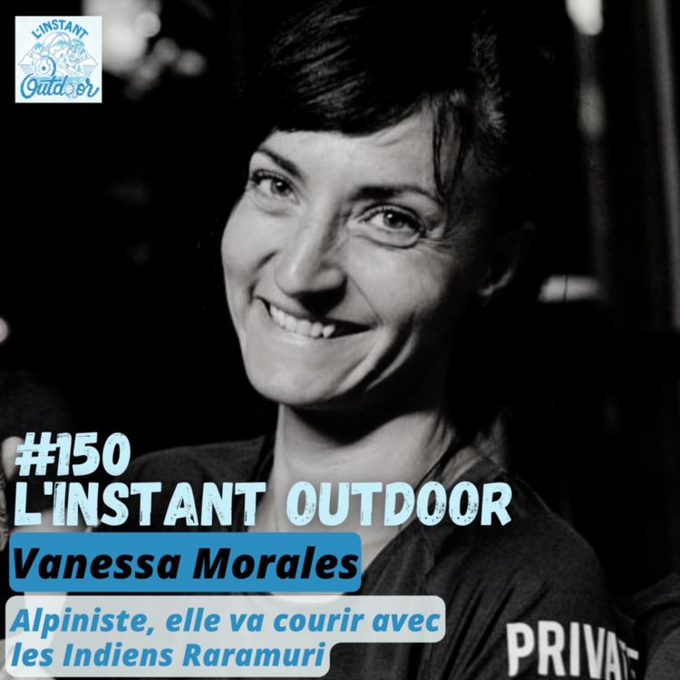 cover art for Vanessa Morales - Alpiniste, elle va courir avec les Indiens Raramuri