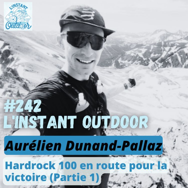 cover art for Aurélien Dunand-Pallaz - Hardrock 100 en route pour la victoire (Partie 1)